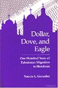 Dollar, Dove, and Eagle: One Hundred Years of Palestinian Migration to Honduras