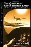 Ten Questions About Human Error: A New View of Human Factors and System Safety (Human Factors in Transportation)