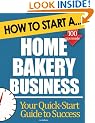 How to Start a Home Bakery Business: Start Up Tips to Boost Your Home Bakery Business Success