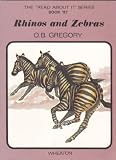 The 'read about it' series / by O.B. Gregory. Books 109-120 : Prehistoric and large animals. Book 117, Rhinos and zebras