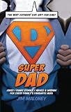 Super dad : jokes, fun and advice for every family's favourite hero