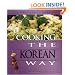 Cooking the Korean Way: Revised and Expanded to Include New Low-Fat and Vegetarian Recipes (Easy Menu Ethnic Cookbooks)