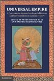 Universal empire : a comparative approach to imperial culture and representation in Eurasian history