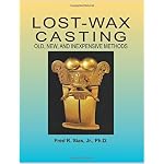 Lost-Wax Casting: Old, New, and Inexpensive Methods book cover