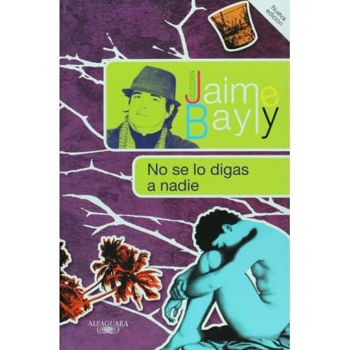 No se lo digas a nadie / Tell No One (Coleccion Jaime Bayly) (Spanish Edition)