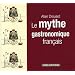 Le mythe gastronomique fran�ais