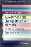 Two-dimensional change detection methods : remote sensing applications