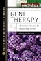 Gene Therapy: Treating Disease by Repairing Genes (Facts on File Science Dictionary)