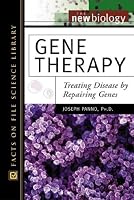 Gene Therapy: Treating Disease by Repairing Genes (New Biology)