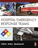 Hospital Emergency Response Teams: Triage for Optimal Disaster Response Hospital Emergency Response Teams: Triage for Optimal Disaster Response