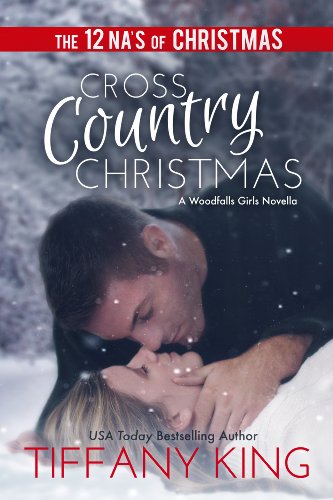 Cross Country Christmas: A Woodfalls Girls Novella by Tiffany King