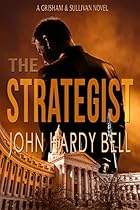 The Strategist: A Grisham & Sullivan Novel (Grisham/Sullivan Book 1)