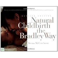 Natural Childbirth the Bradley Way: Revised Edition