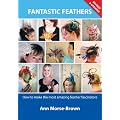 Fantastic Feathers. How to make the most amazing feather fascinators