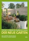 Der neue Garten: Das Garten-Design-Buch f�r das 21. Jahrhundert - Terence Conran