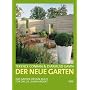 Der neue Garten: Das Garten-Design-Buch f�r das 21. Jahrhundert