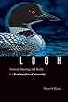 Loon: Memory, Meaning, and Reality in a Northern Dene Community