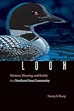 Loon: Memory, Meaning, and Reality in a Northern Dene Community