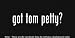(2x) Got Tom Petty - Sticker - Decal - Die Cut - Vinyl