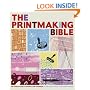 The Printmaking Bible: The Complete Guide to Materials and Techniques