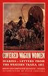 Covered Wagon Women 3: Diaries and Letters from the Western Trails 1851 (Covered Wagon Women Vol. 3)