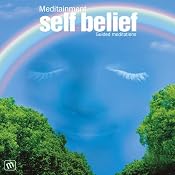 Self Belief: Guided Meditations | [Richard Latham]