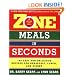 Zone Meals in Seconds: 150 Fast and Delicious Recipes for Breakfast, Lunch, and Dinner (Zone (Regan))