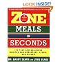 Zone Meals in Seconds: 150 Fast and Delicious Recipes for Breakfast, Lunch, and Dinner (Zone (Regan))