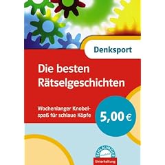 Die besten R�tselgeschichten: Wochenlanger Knobelspa� f�r schlaue K�pfe