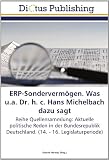 Produkt-Bild: ERP-Sonderverm&ouml;gen. Was u.a. Dr. h. c. Hans Michelbach dazu sagt: Reihe Quellensammlung: Aktuelle politische Reden in der Bundesrepublik Deutschland. (14. - 16. Legislaturperiode)