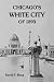 Chicago's White City of 1893 (Reprint)