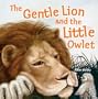 The Gentle Lion and the Little Owlet