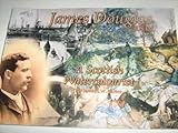 James Douglas R.S.W, 1858-1911 : a Scottish watercolourist