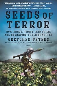 Image of Seeds of Terror: How Heroin Is Bankrolling the Taliban and al Qaeda