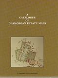 A catalogue of Glamorgan estate maps