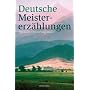 Deutsche Meistererz�hlungen. Von Goethe bis zur Gegenwart