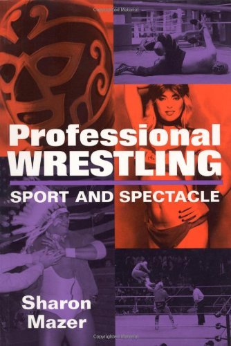 Professional Wrestling: Sport and Spectacle (Peformance Studies)