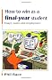 How to Win as a Final-Year Student: Essays, Exams and Employment