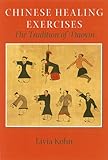 Chinese healing exercises : the tradition of Daoyin