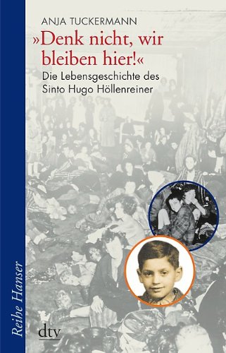 Produkt-Bild: "Denk nicht, wir bleiben hier!": Die Lebensgeschichte des Sinto Hugo H&ouml;llenreiner