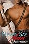 Never Say Never Anthology