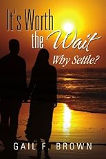 It's Worth the Wait: Why Settle?