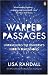 Warped Passages: Unravelling the Universe's Hidden Dimensions (Penguin Press Science)