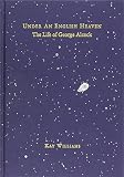 Under an English heaven : the life of George Alcock