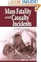 Mass Fatality and Casualty Incidents: A Field Guide