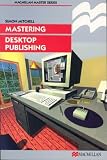 Mastering Desktop Publishing (Palgrave Master) (Palgrave Master S)