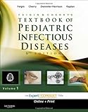 Feigin and Cherry's Textbook of Pediatric Infectious Diseases: Expert Consult - Online and Print, 2-Volume Set, 6e (Textbook of Pediatric Infectious Disease (Feigin))-