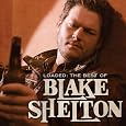 Loaded: The Best of Blake Shelton by Blake Shelton