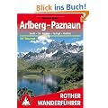 Arlberg / Paznaun: Lech - St. Anton - Ischgl - Galt�r. 50 ausgew�hlte Tal- und H�henwanderungen