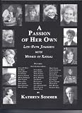 A Passion of Her Own - Life Path Journeys with Women of Kansas